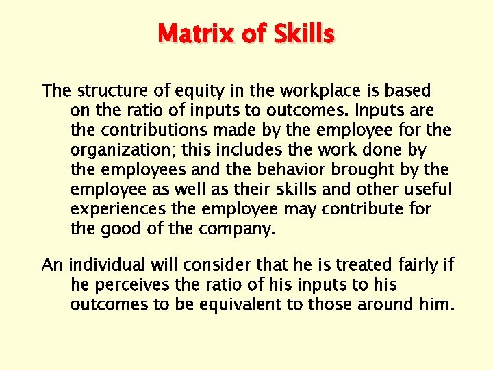 Matrix of Skills The structure of equity in the workplace is based on the