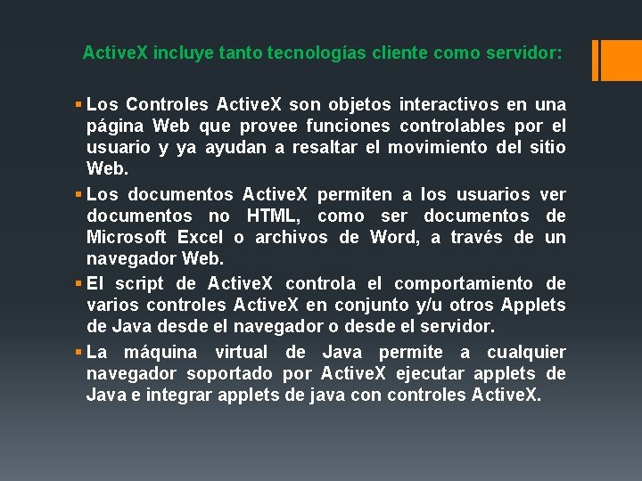 Active. X incluye tanto tecnologías cliente como servidor: § Los Controles Active. X son Active. X incluye tanto tecnologías cliente como servidor: § Los Controles Active. X son