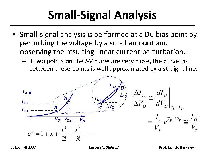 Small-Signal Analysis • Small-signal analysis is performed at a DC bias point by perturbing