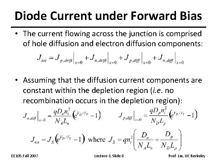 Diode Current under Forward Bias • The current flowing across the junction is comprised