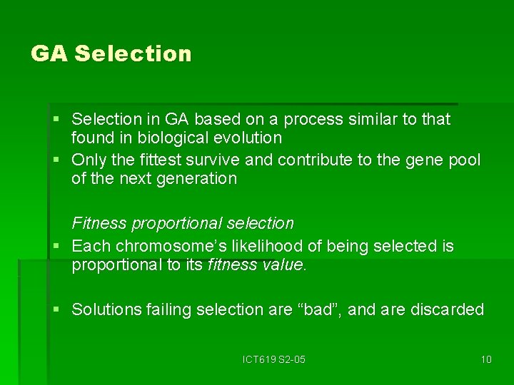 GA Selection § Selection in GA based on a process similar to that found