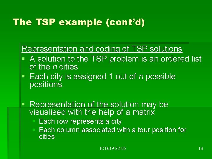 The TSP example (cont’d) Representation and coding of TSP solutions § A solution to