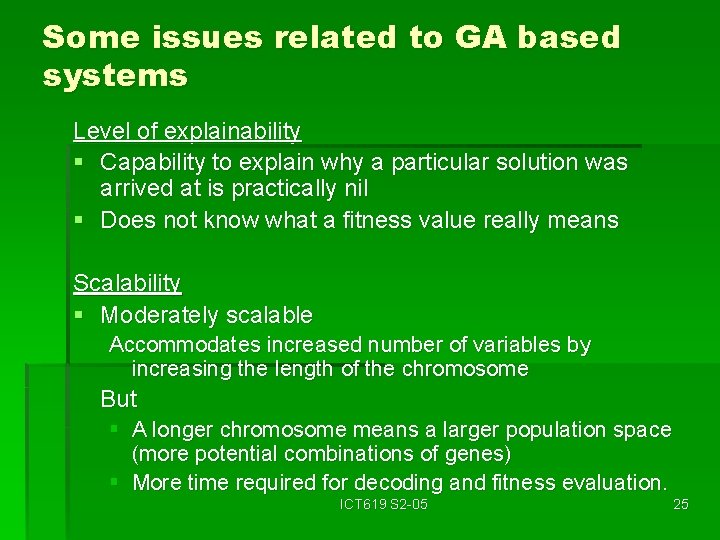 Some issues related to GA based systems Level of explainability § Capability to explain