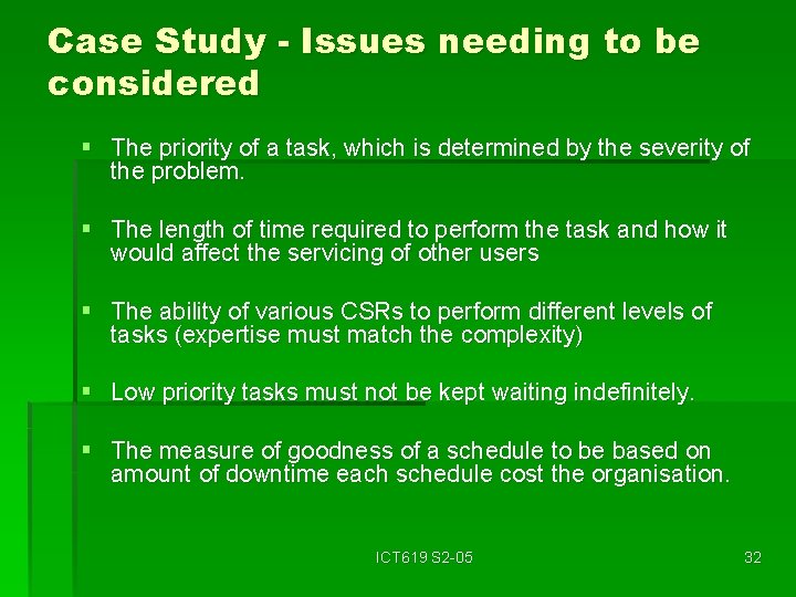 Case Study - Issues needing to be considered § The priority of a task,