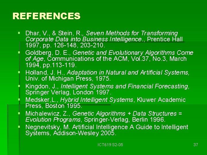 REFERENCES § Dhar, V. , & Stein, R. , Seven Methods for Transforming Corporate