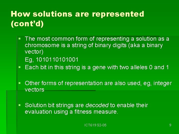 How solutions are represented (cont’d) § The most common form of representing a solution