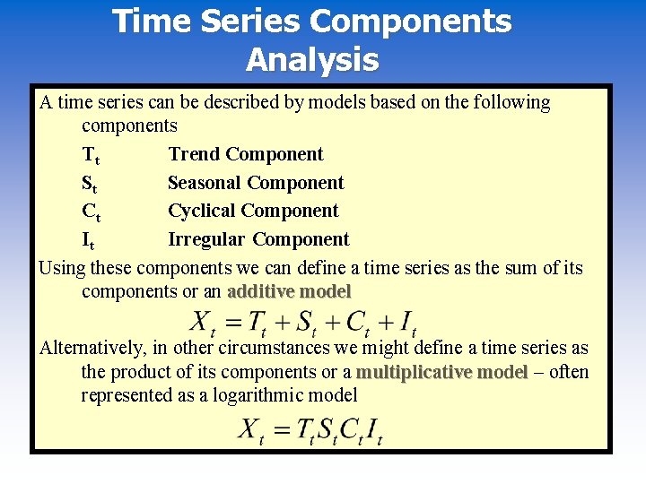 Time Series Components Analysis A time series can be described by models based on