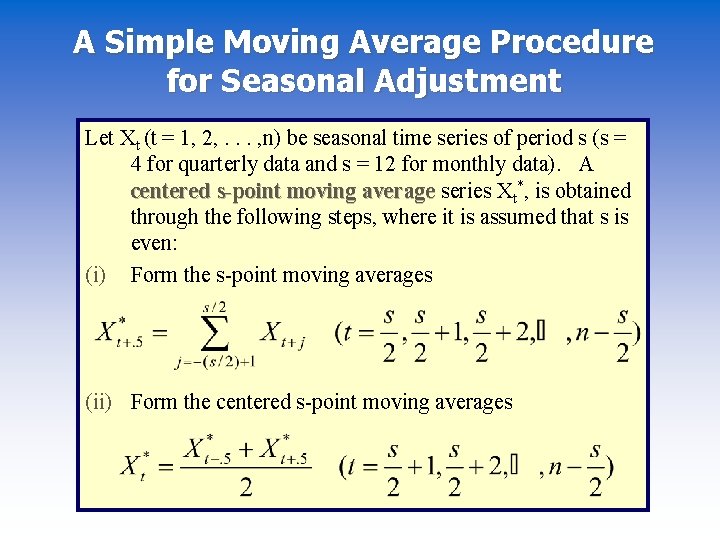 A Simple Moving Average Procedure for Seasonal Adjustment Let Xt (t = 1, 2,