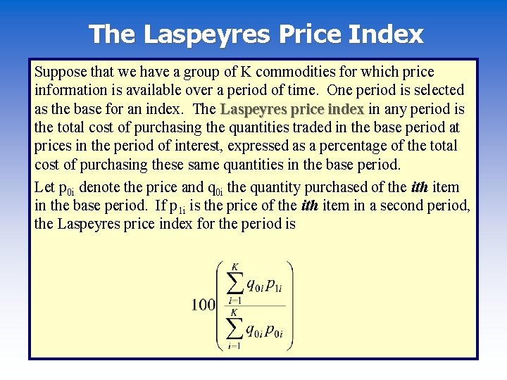 The Laspeyres Price Index Suppose that we have a group of K commodities for