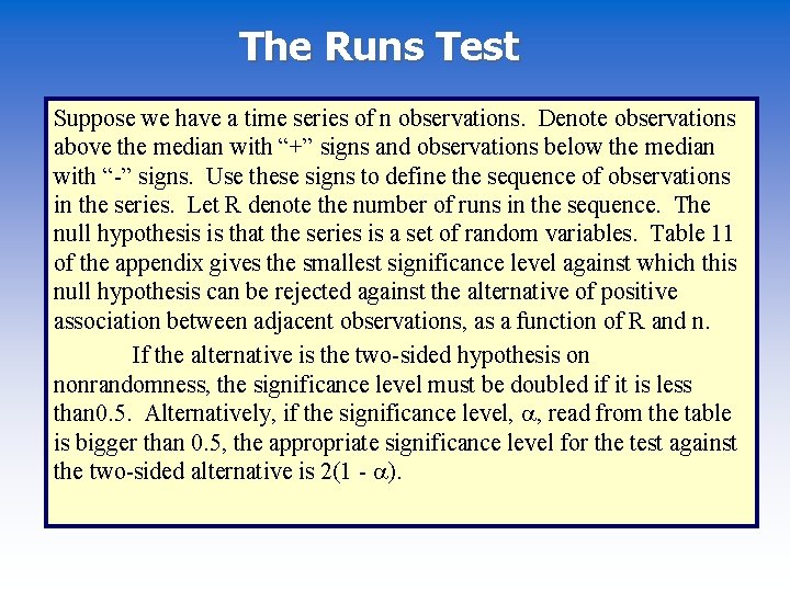 The Runs Test Suppose we have a time series of n observations. Denote observations