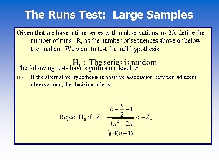 The Runs Test: Large Samples Given that we have a time series with n