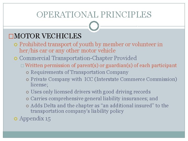 OPERATIONAL PRINCIPLES �MOTOR VECHICLES Prohibited transport of youth by member or volunteer in her/his