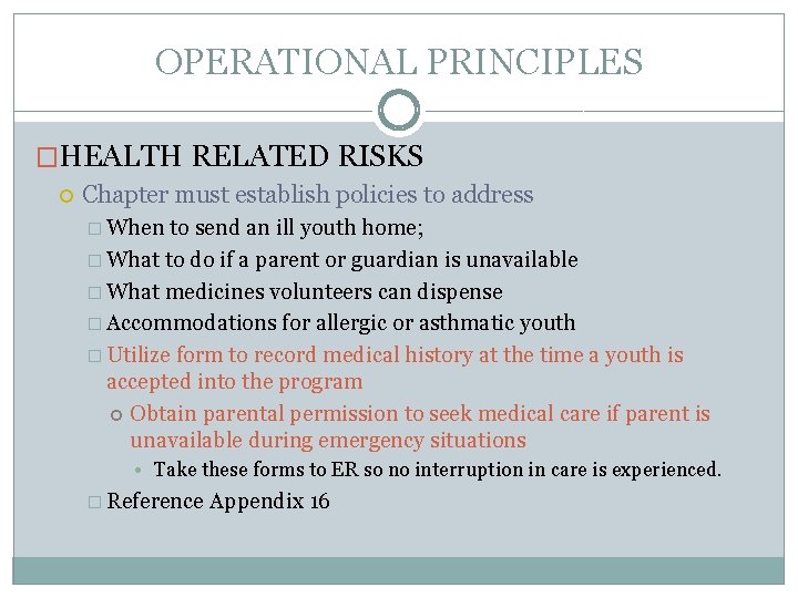 OPERATIONAL PRINCIPLES �HEALTH RELATED RISKS Chapter must establish policies to address � When to
