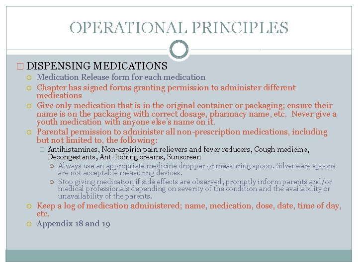 OPERATIONAL PRINCIPLES � DISPENSING MEDICATIONS Medication Release form for each medication Chapter has signed