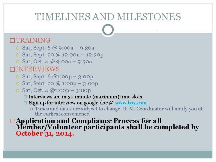 TIMELINES AND MILESTONES � TRAINING Sat, Sept. 6 @ 9: 00 a – 9: