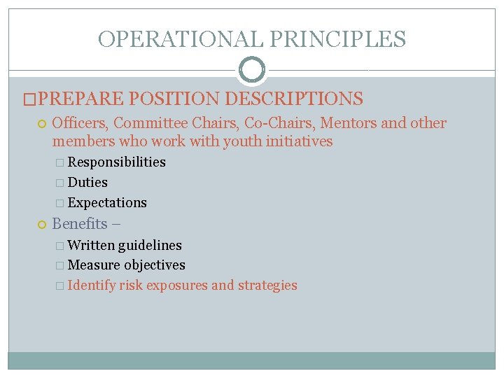 OPERATIONAL PRINCIPLES �PREPARE POSITION DESCRIPTIONS Officers, Committee Chairs, Co-Chairs, Mentors and other members who