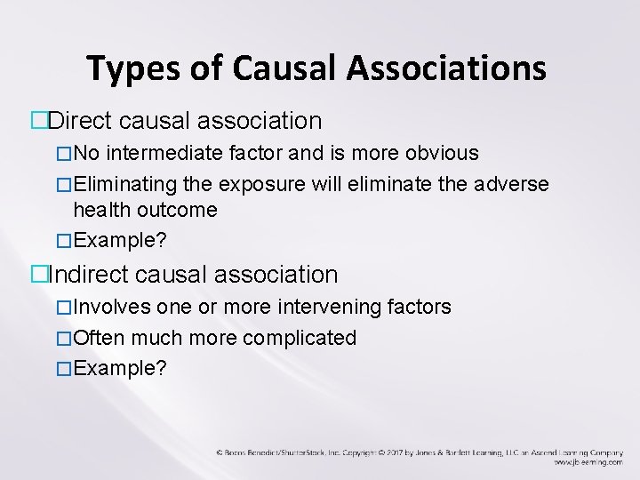 Types of Causal Associations �Direct causal association �No intermediate factor and is more obvious Types of Causal Associations �Direct causal association �No intermediate factor and is more obvious