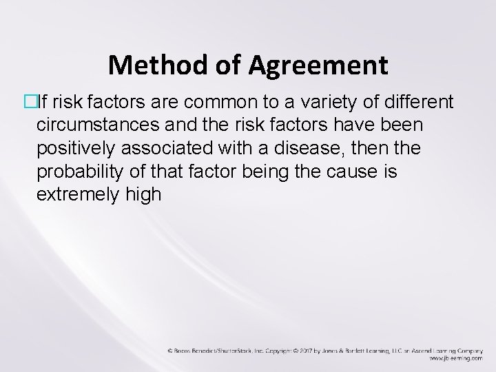 Method of Agreement �If risk factors are common to a variety of different circumstances Method of Agreement �If risk factors are common to a variety of different circumstances