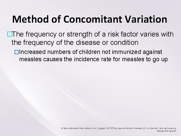 Method of Concomitant Variation �The frequency or strength of a risk factor varies with Method of Concomitant Variation �The frequency or strength of a risk factor varies with