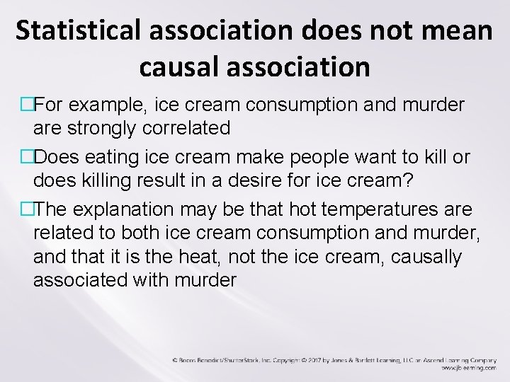 Statistical association does not mean causal association �For example, ice cream consumption and murder Statistical association does not mean causal association �For example, ice cream consumption and murder