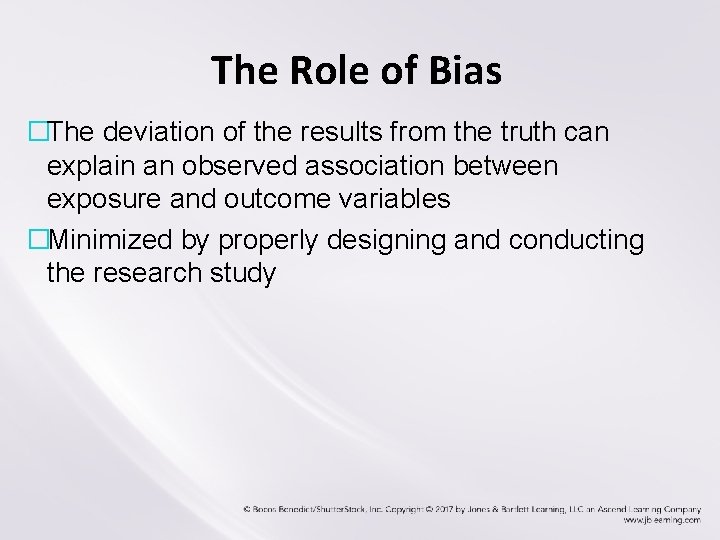 The Role of Bias �The deviation of the results from the truth can explain The Role of Bias �The deviation of the results from the truth can explain