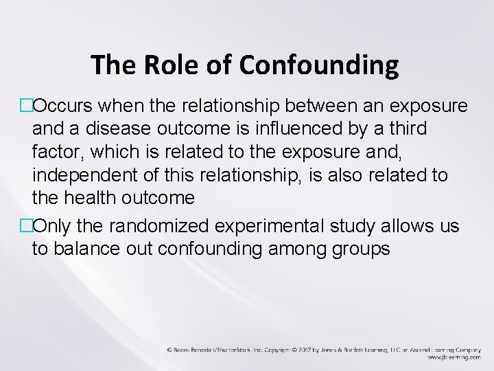 The Role of Confounding �Occurs when the relationship between an exposure and a disease The Role of Confounding �Occurs when the relationship between an exposure and a disease