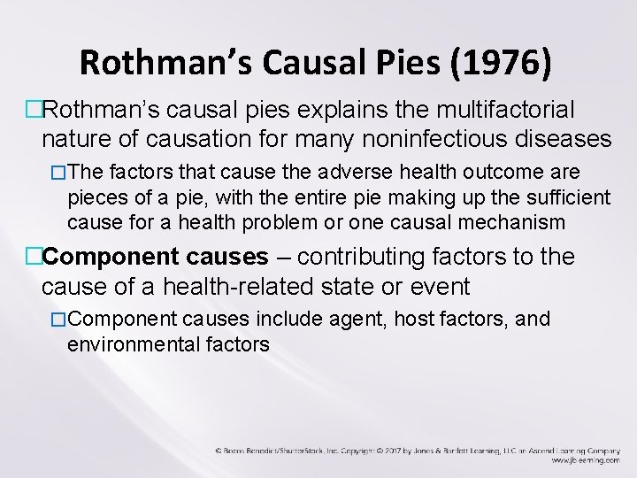Rothman’s Causal Pies (1976) �Rothman’s causal pies explains the multifactorial nature of causation for Rothman’s Causal Pies (1976) �Rothman’s causal pies explains the multifactorial nature of causation for
