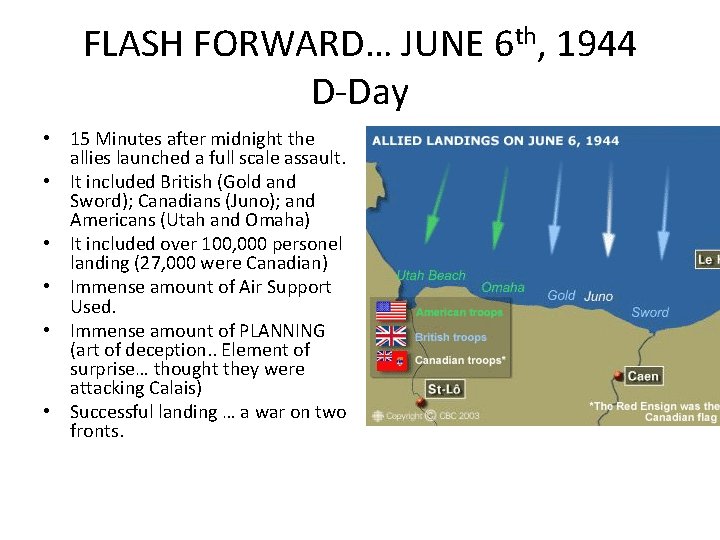 FLASH FORWARD… JUNE 6 th, 1944 D-Day • 15 Minutes after midnight the allies