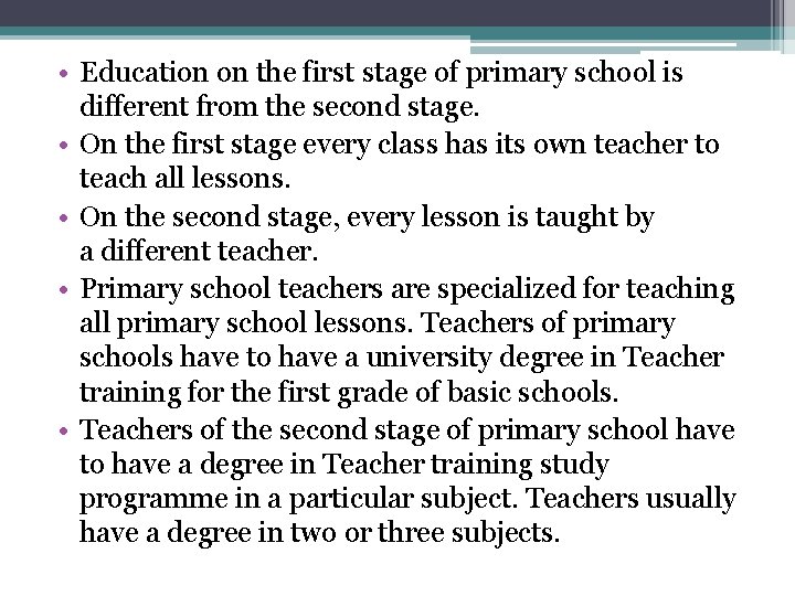  • Education on the first stage of primary school is different from the
