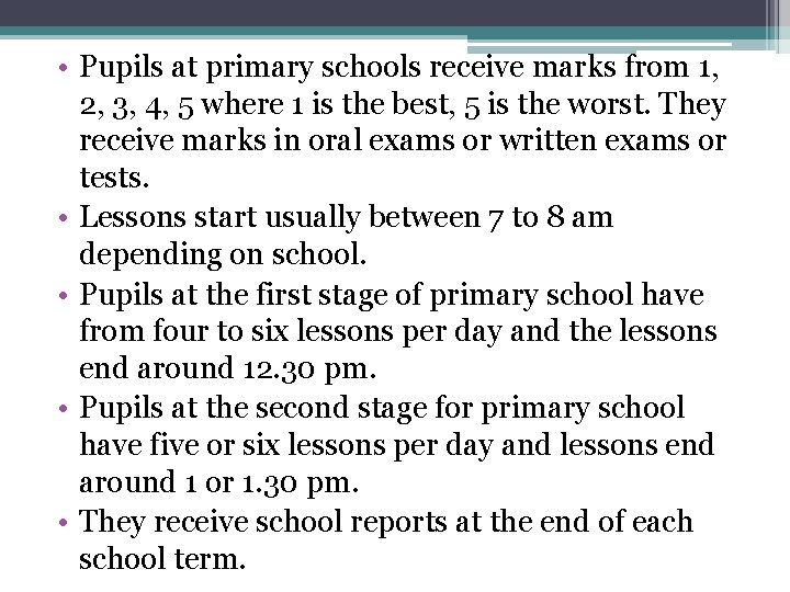  • Pupils at primary schools receive marks from 1, 2, 3, 4, 5