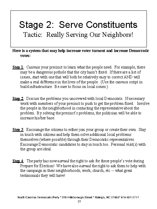 Stage 2: Serve Constituents Tactic: Really Serving Our Neighbors! Here is a system that