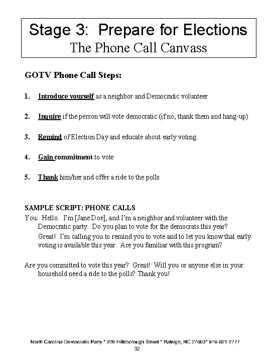 Stage 3: Prepare for Elections The Phone Call Canvass GOTV Phone Call Steps: 1.