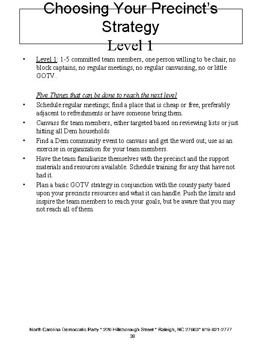 Choosing Your Precinct’s Strategy Level 1 • • • Level 1: 1 -5 committed