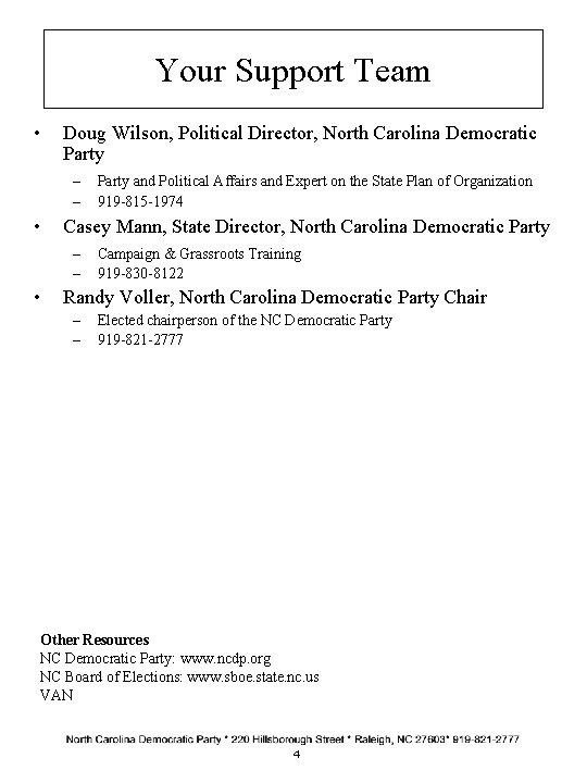 Your Support Team • Doug Wilson, Political Director, North Carolina Democratic Party – –