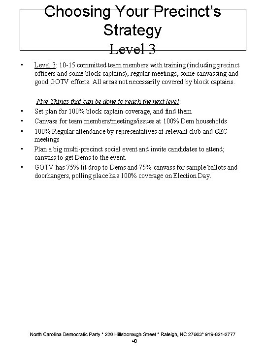 Choosing Your Precinct’s Strategy Level 3 • • • Level 3: 10 -15 committed