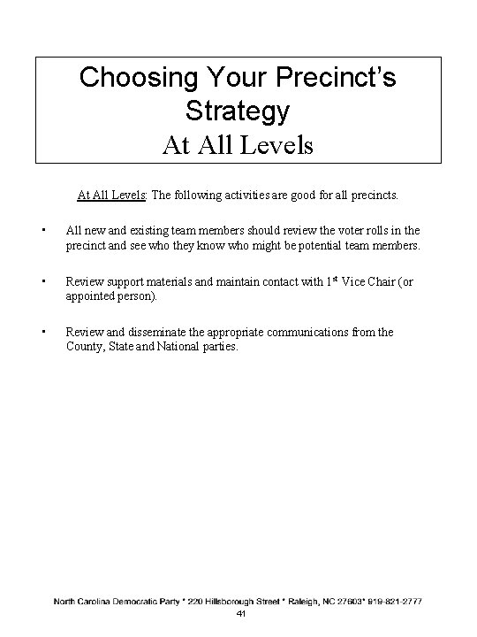 Choosing Your Precinct’s Strategy At All Levels: The following activities are good for all