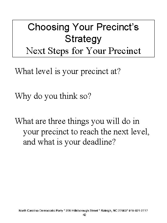 Choosing Your Precinct’s Strategy Next Steps for Your Precinct What level is your precinct