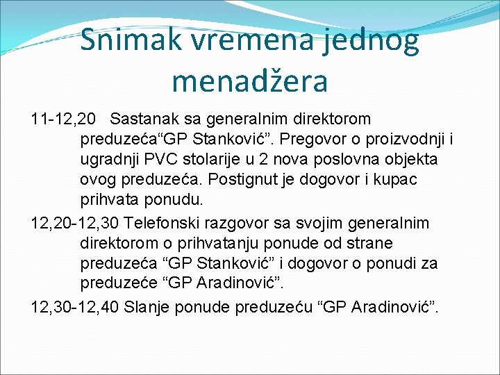 Snimak vremena jednog menadžera 11 -12, 20 Sastanak sa generalnim direktorom preduzeća“GP Stanković”. Pregovor