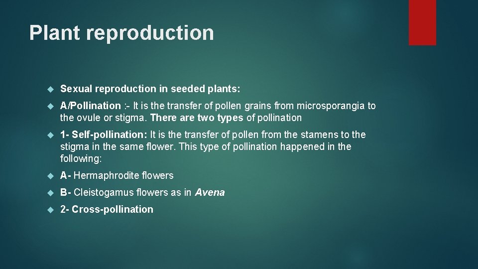 Plant reproduction Sexual reproduction in seeded plants: A/Pollination : - It is the transfer