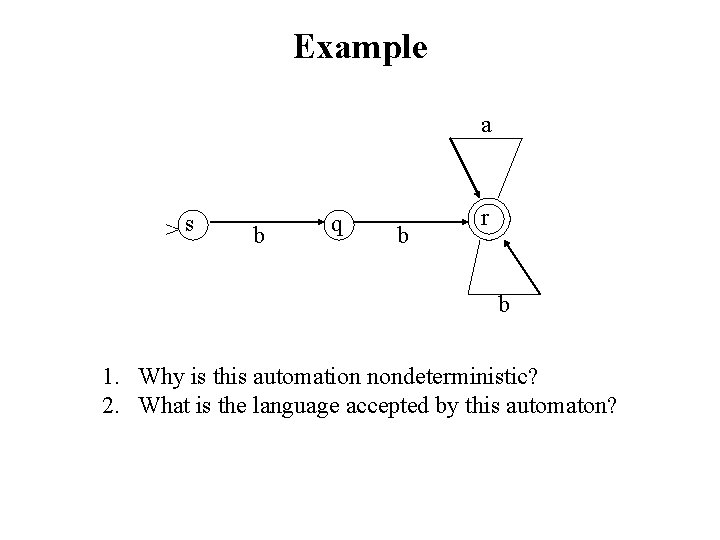 Example a >s b q b r b 1. Why is this automation nondeterministic?