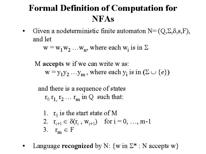 Formal Definition of Computation for NFAs • Given a nodeterministic finite automaton N= (Q,