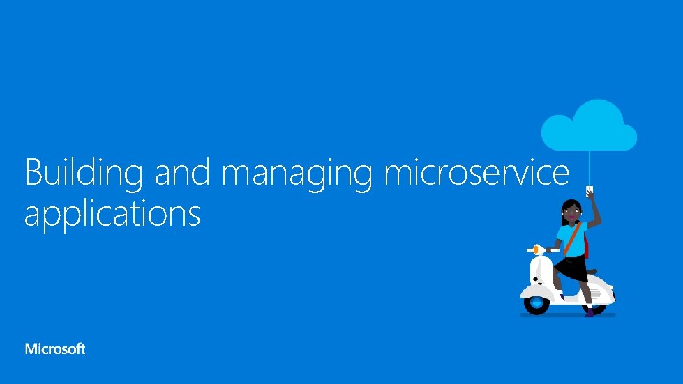 Building and managing microservice applications 