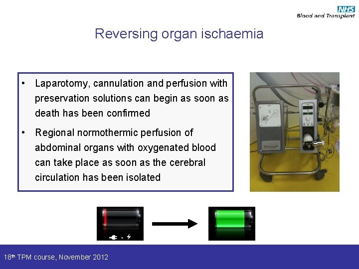 Reversing organ ischaemia • Laparotomy, cannulation and perfusion with preservation solutions can begin as