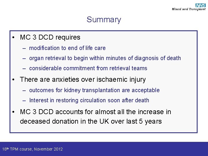 Summary • MC 3 DCD requires – modification to end of life care –