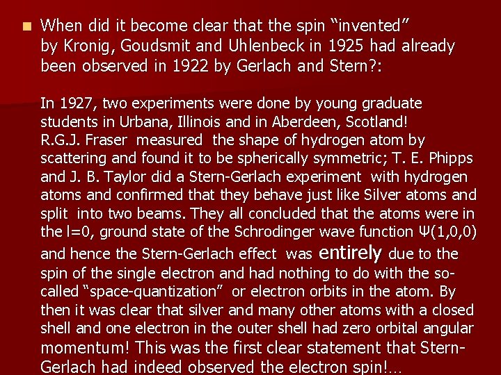 n When did it become clear that the spin “invented” by Kronig, Goudsmit and