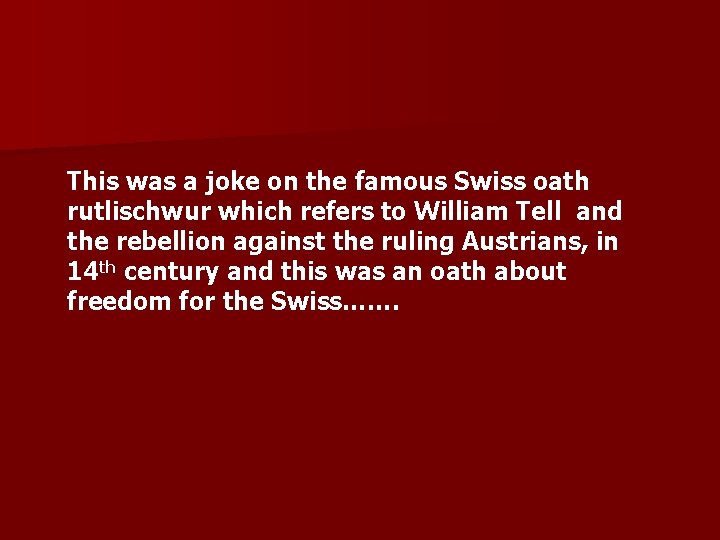 This was a joke on the famous Swiss oath rutlischwur which refers to William