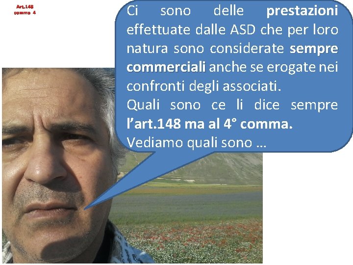 Art. 148 comma 4 Ci sono delle prestazioni effettuate dalle ASD che per loro Art. 148 comma 4 Ci sono delle prestazioni effettuate dalle ASD che per loro