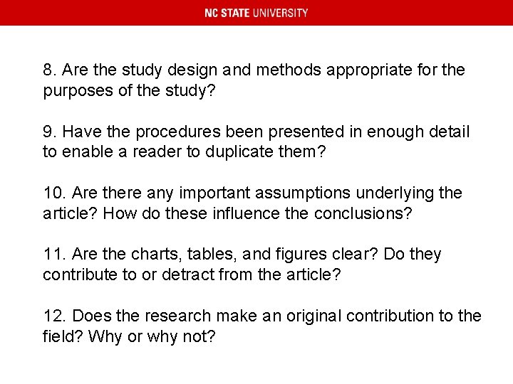 8. Are the study design and methods appropriate for the purposes of the study?