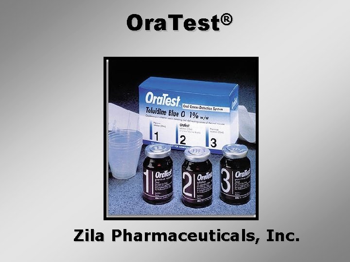 Ora. Test® Zila Pharmaceuticals, Inc. 