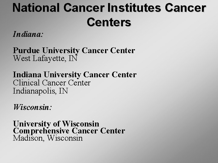 National Cancer Institutes Cancer Centers Indiana: Purdue University Cancer Center West Lafayette, IN Indiana